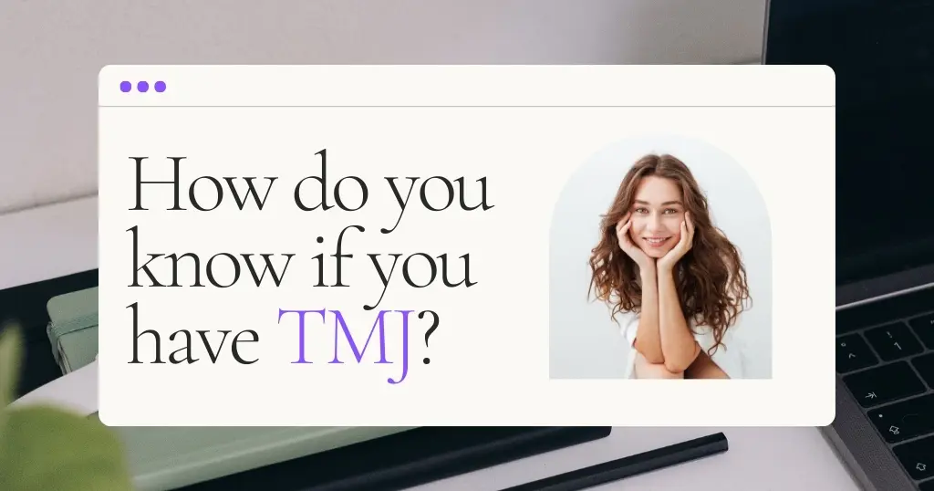 How Do You Know If You Have TMJ?