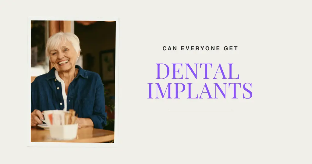 Can Everyone Get Dental Implants?